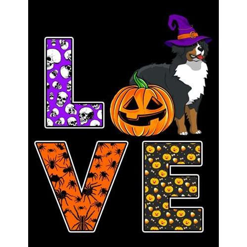 Halloween Composition Notebook: Love Bernese Mountain Witch Hat Pumpkin Halloween Journal Notebook, (8.5 X 11 In, 120 Pages) Halloween Gift For Dog Lover, Dog Owner, Puppy Lover