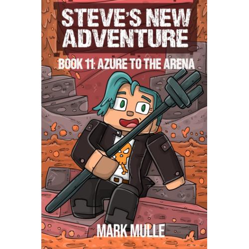 Steve's New Adventure Book 11: Azure Enters The Arena