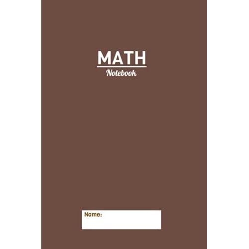 Math Notebook: Mathematics Notebook For All Ages, 180 Pages Lined Pages Brown: Math Notebook