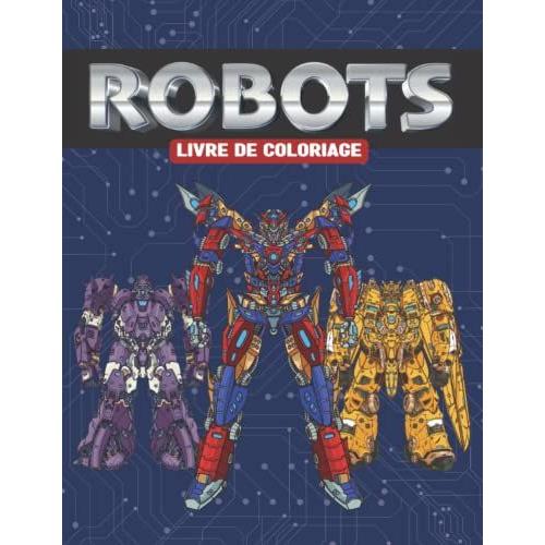 Robots - Livre De Coloriage: Illustrations Détaillées De Robots Mecha - Armures Robotisées - Manga - Pour Adultes Et Enfants