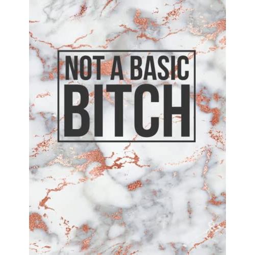 Not A Basic Bitch: 5 Year Planner 2022-2026 Monthly, Includes Yearly Overviews, To Do's, Goals, Reminders And Additional Notes Section Sassy Sweary Original Artwork