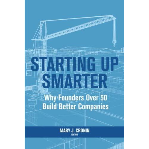 Starting Up Smarter: Why Founders Over 50 Build Better Companies