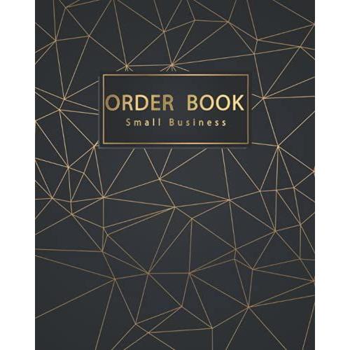 Order Book For Small Business: Order Book For Business | Simple Order Tracker Order Log Book For Small Business Or Personal | Purchase Order Form For Home Based Small Business | Size 8 In/10 In