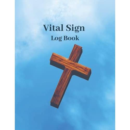 Vital Sign Log Book With Bible Verses: A Personal Health Record Keeper Which Allows You To Track Blood Pressure, Pulse, Blood Sugar, Oxygen Level, Temperature, Weight, And Medication Daily