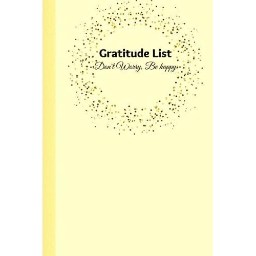 Gratitude List: Don't Worry Be Happy