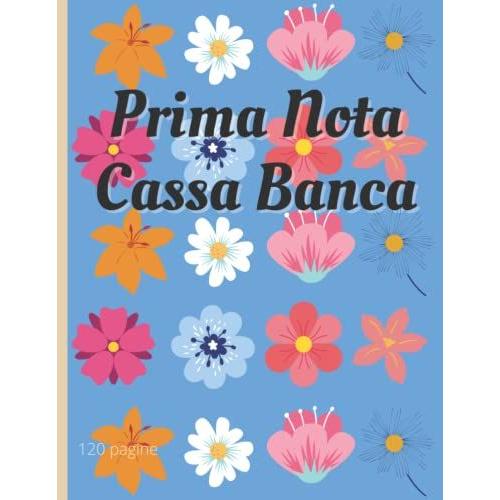 Prima Nota Cassa Banca: Entrate - Uscite Con Doppia Colonna Banca - Clienti - Italian Edition / 120 Pagine