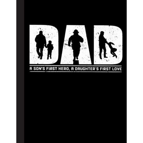 Dad A Son's First Herd, A Daughter's First Love Notebook: Firefighter Maltese Cross Symbol Of The Fire Service | Gifts For Firemen Lovers | Fire Department Dept Thin Red Line Member