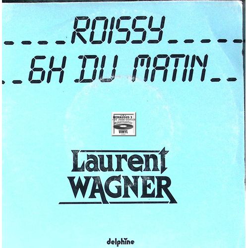Laurent Wagner - Roissy 6 H Du Matin - 1984