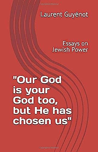 "Our God Is Your God Too, But He Has Chosen Us": Essays On Jewish Power