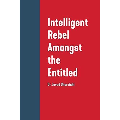 Intelligent Rebel Amongst The Entitled