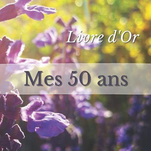 Livre D'or 50 Ans: Livor-50a-Fr-010 Souvenirs De Mes 50 Ans Avec Photos. Dédicaces, Félicitations, Remerciements À Remplir Par Vos Invités