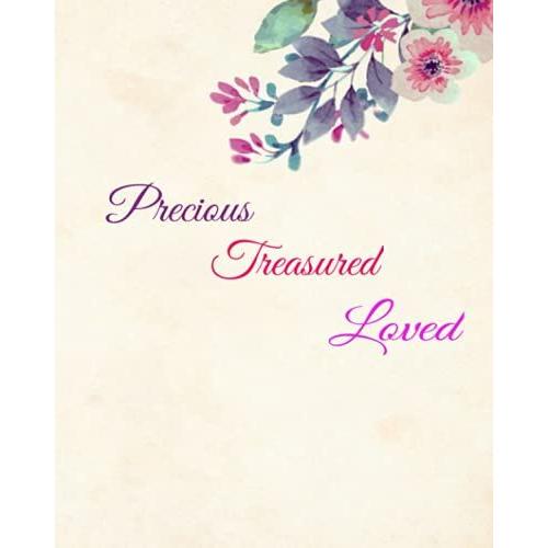 You Are Precious, You Are Treasured, You Are Loved: Inspirational, Faith Based Journal Notebook Reminder Of What We Are And What We Will Always Be In Christ Alone.