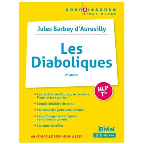 Lot De 2 Livres : Premier Livre Les Diaboliques Hlp Tle 2e Édition Anne-Gaelle Robineau - Weber Connaissance D'une Oeuvre Bréal By Studyrama -- 2° Livre : Les Diaboliques Texte Intégral Livre De Poche