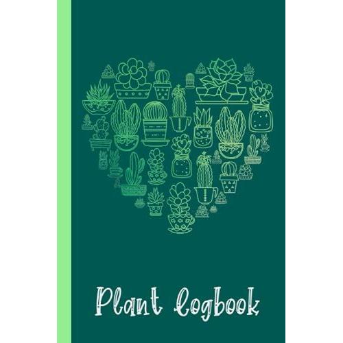 Succulent Cactus Succa Lover Heart Men Women Gardener Plant Logbook: Organize Your Gardening As Garden Expert For Avid Gardeners, Flowers, Vegetable ... | Garden Accessories | 6 X 9 In 120 Pages