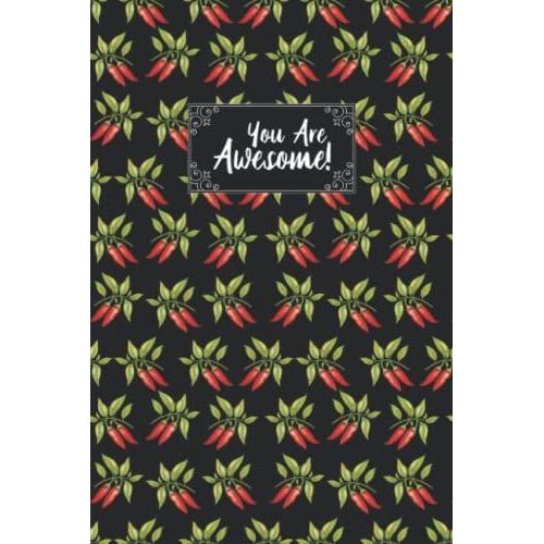 You Are Awesome Bell Pepper Composition Notebook: Red Pepper Journal Notebook Writer's Red Pepper Notebook Or Journal For School / Work / Journaling