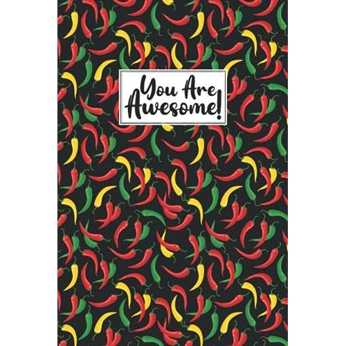 You Are Awesome Bell Pepper Composition Notebook: Fruit Lover Red Pepper Journal Notebook For Men, Women, Girls, Kids - 6 X 9" 100 Pages