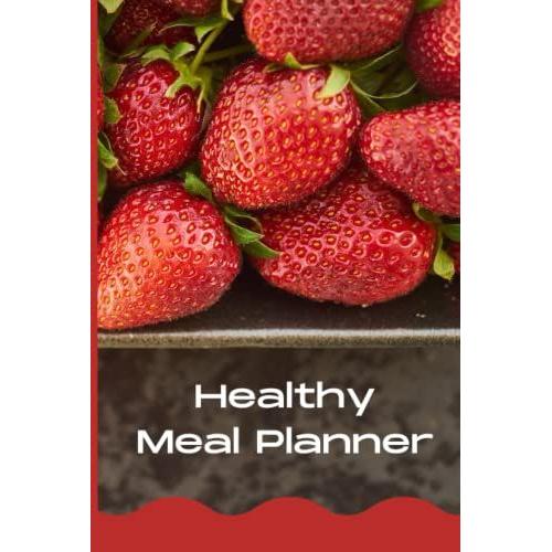 Healthy Meal Planner: Page Per Day | A 3 Month Journal To Plan Your Meals In Advance | Save Money - Reduce Waste