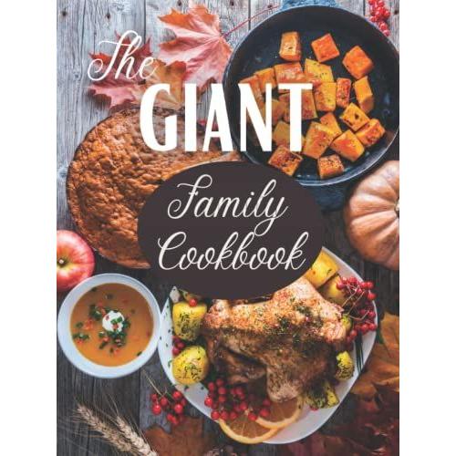 The Giant Family Cookbook: Blank Recipe Book| 350 Sheets For Your Family Recipes