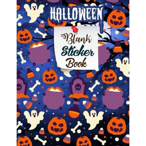 Blank Sticker Book: Halloween Blank Sticker Book Collecting Album For Kids. Collect And Keep Your Favorite Spooky Stickers Forever. Pumpkins, Witches And Spooky Icons Blank Album.