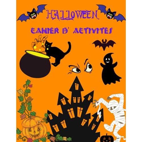 Halloween Cahier D'activités: Livre De Jeux Spécial Halloween - Mots Mêlés - Coloriage - Labyrinthes - Sudoku, Facile, Médium, Difficile - Pour Enfants Et Adultes