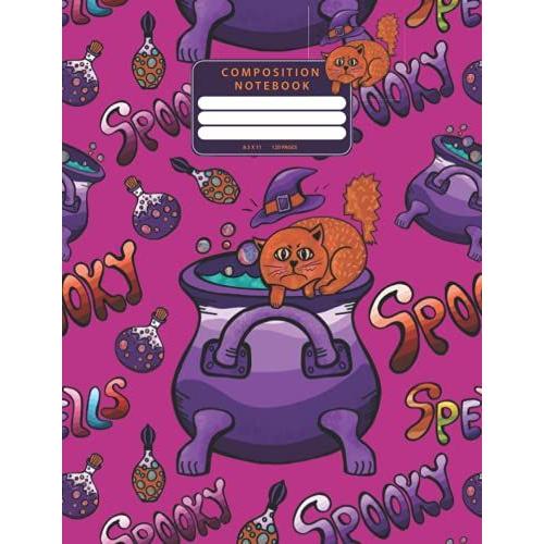 Cute Halloween Cat Composition Notebook: Cats And Cauldrons For Lovers Of All Things Cute And Spooky, For Taking Notes, Making Lists And Staying Organized At Home, School Or Office.