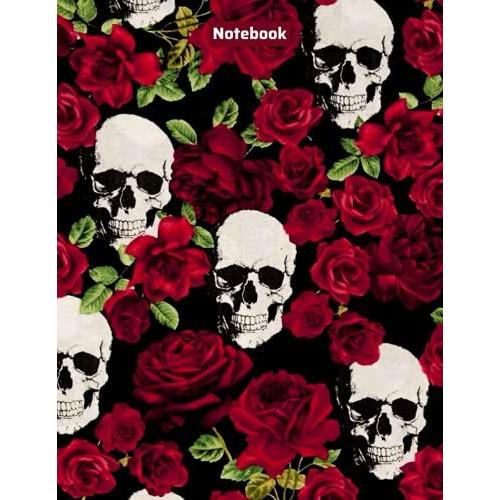 Sugar Skull Notebook: Original Skull Rose Design Print Composition Notebook Blank Lined College Rule | Halloween Composition Notebook - Large Print 120 Pages - Size 8.5 " X 11" (Day Of The Dead Skull)