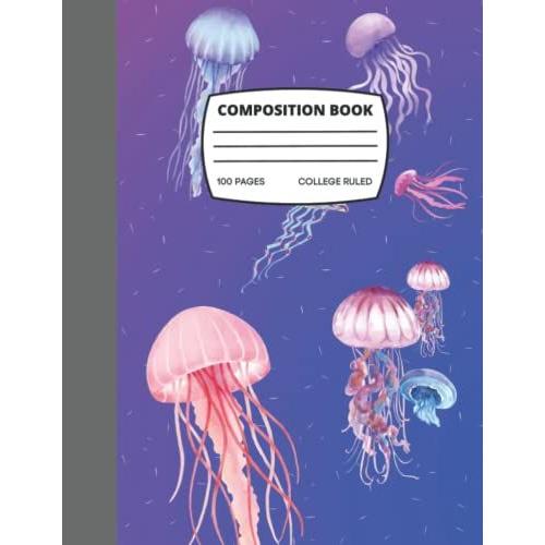 Watercolor Jellyfish Composition Notebook College Ruled: 100 Pages, 8.5" X 11", Jellyfish Lover Gift, Journal, Workbook For Students, Boys, Girls, Children, Kids, Adults, Teens