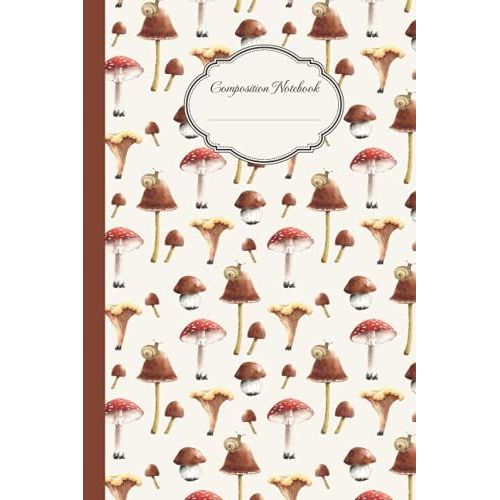 Foraging Book - Lined White Paper Composition Book - College Ruled: Vintage Composition Notebook With Cottagecore Aesthetic. Great Gift For Mushroom And Nature Lovers