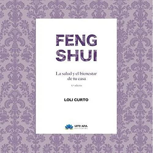 Feng Shui. La Salud Y El Bienestar En Tu Casa