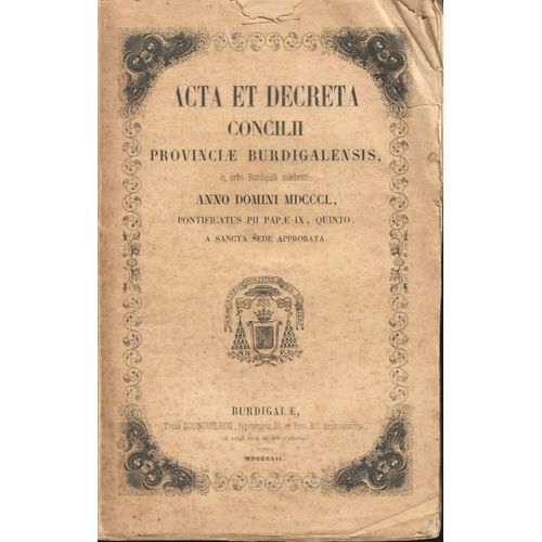 Acta Et Decreta Concilii Provinciae Burdigalensis