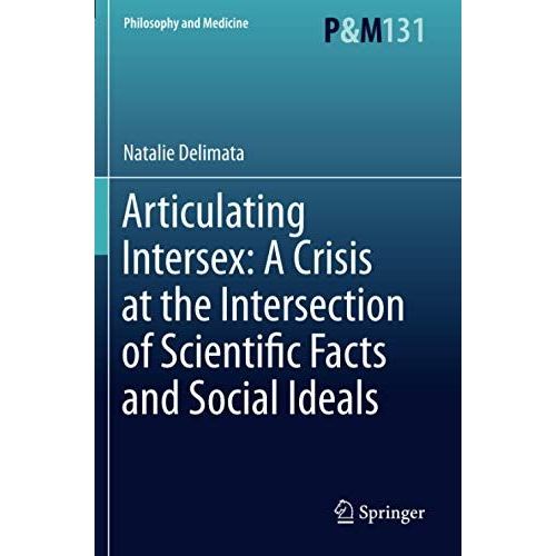 Articulating Intersex: A Crisis At The Intersection Of Scientific Facts And Social Ideals