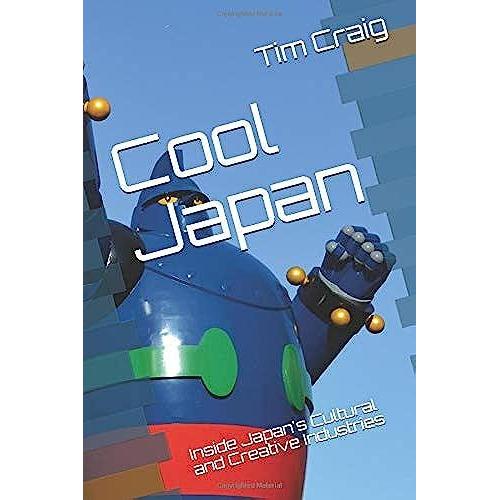 Cool Japan: Inside Japan's Cultural And Creative Industries