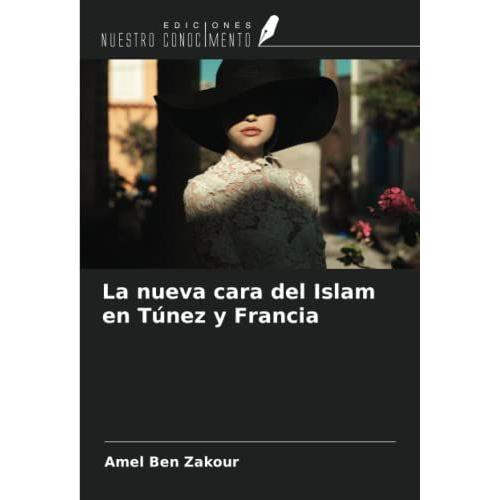 La Nueva Cara Del Islam En Túnez Y Francia