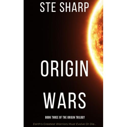 Origin Wars: Book Three Of The Origin Trilogy