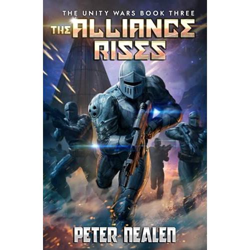 The Alliance Rises: A Military Sci-Fi Series