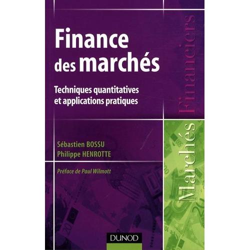 Finance Des Marchés - Techniques Quantitatives Et Applications Pratiques