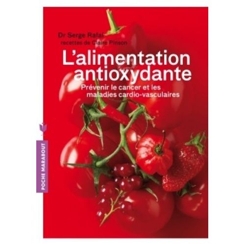 L'alimentation Antioxydante - Prévenir Le Cancer Et Les Maladies Cardio-Vasculaires
