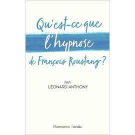 Qu'est-Ce Que L'hypnose De Francois Roustang ?