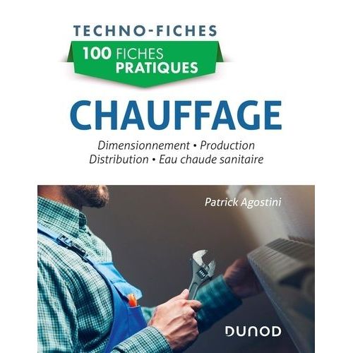 Chauffage - Dimensionnement, Production, Distribution, Eau Chaude Sanitaire