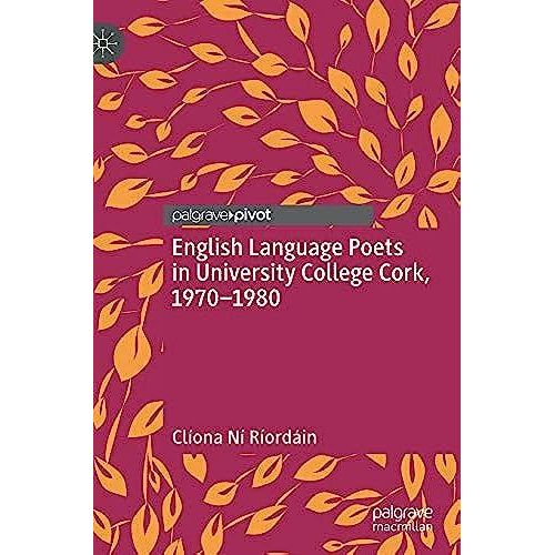 English Language Poets In University College Cork, 1970-1980