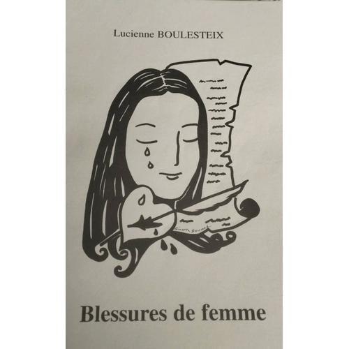 Lucienne Boulesteix Blessures De Femme Roman Régional