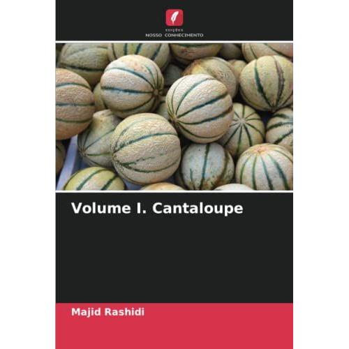 Volume I. Cantaloupe