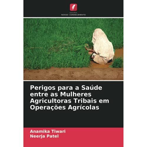 Perigos Para A Saúde Entre As Mulheres Agricultoras Tribais Em Operações Agrícolas