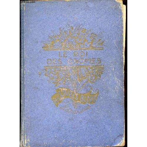 Le Roi Des Gnomes - La Nymphe De La Source Et Autres Contes - Collection Contes Et Légendes D Autrefois Les Livres Bleus.