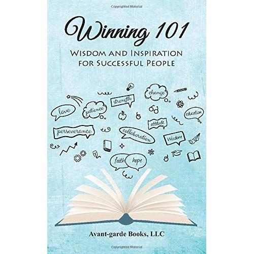 Winning 101: Wisdom And Inspiration For Successful People