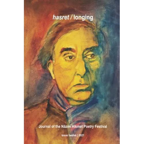 Hasret / Longing: Journal Of The Nazim Hikmet Poetry Festival (2021)