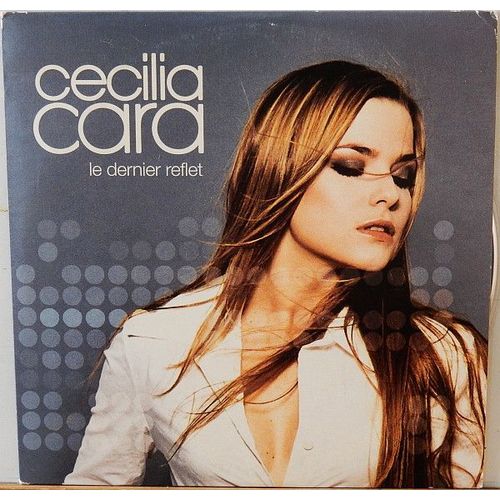 Cecilia Cara "Le Dernier Reflet" Cd Rare 1 Titre