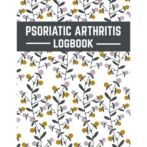 Psoriatic Arthritis Logbook: Simple Psoriatic Arthritis Notebook
