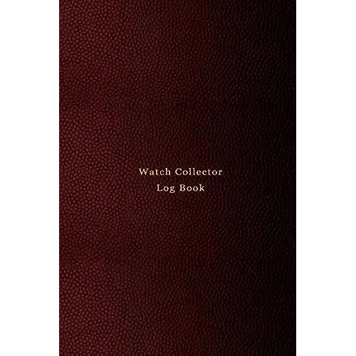 Watch Collector Log Book: Vintage And Luxury Wrist Watch Collection Journal Logbook For Time Collecting | Record, Track And Keep Inventory Of ... And Repairers | Professional Red Cover