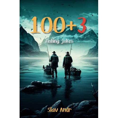 100 +3 Fishing Jokes (100 + 3 Jokes)